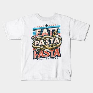 Eat Pasta Run Fasta Kids T-Shirt